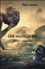 Image for Une Nouvelle Ere: Tome III : L&#39;Apocalypse
