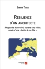 Image for Resilience D&#39;un Architecte: Rhapsodie D&#39;une Vie a Travers Cinq Villes, Suivie D&#39;une Lettre a Ma Fille