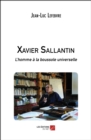 Image for Xavier Sallantin: L&#39;homme a la boussole universelle