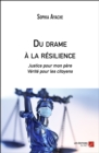 Image for Du Drame a La Resilience: Justice Pour Mon Pere, Verite Pour Les Citoyens
