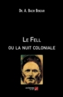 Image for Le Fell ou la nuit coloniale