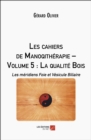 Image for Les cahiers de Manoqitherapie - Volume 5 : La qualite Bois: Les meridiens Foie et Vesicule Biliaire
