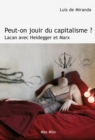 Image for Peut-on jouir du capitalisme ? Lacan avec Heidegger et Marx