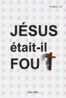 Image for Jesus etait-il fou ?: Psychanalyse du Christ