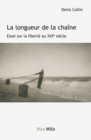 Image for La longueur de la chaine: Essai sur la liberte au XXIe siecle