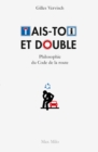 Image for Tais-toi et double. Philosophie du code de la route