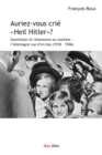Image for Auriez-vous crie &quot;Heil Hitler&quot;: Soumission et resistances au nazisme : l&#39;Allemagne vue d&#39;en bas