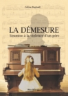 Image for La demesure. Soumise a la violence d&#39;un pere