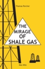 Image for The Mirage of Shale Gas