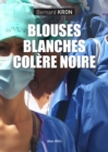 Image for Blouses blanches, colere noire