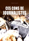 Image for Ces cons de journalistes