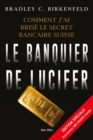 Image for Le banquier de lucifer: Comment j&#39;ai brise le secret bancaire suisse
