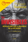 Image for Les invisibles: Revelations sur le business de la detresse