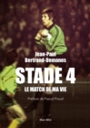 Image for Stade 4. Le match de ma vie