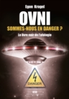 Image for OVNI. Sommes-nous en danger ?: Le livre noir de l&#39;ufologie - Tome 2
