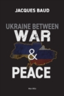 Image for Ukraine between war and peace