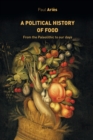 Image for Political History of Food: From the Paleolithic to the Present