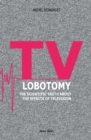 Image for TV Lobotomy: The Scientific Truth about the Effects of Television