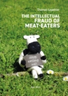 Image for Intellectual Fraud of Meat-Eaters