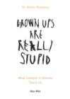 Image for Grown Ups are Really Stupid