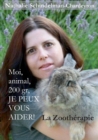 Image for Moi, animal, 200 gr, je peux vous aider ! : La zootherapie