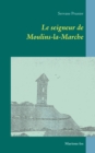 Image for Le seigneur de Moulins-la-Marche : Marions-les