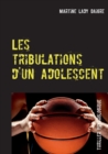 Image for Les tribulations d&#39;un adolescent