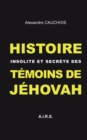 Image for Histoire insolite et secrete des Temoins de Jehovah
