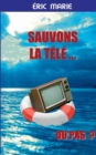 Image for Sauvons la Tele ... Ou pas