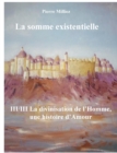 Image for La somme existentielle III/III La divinisation de l&#39;homme : Un mystere d&#39;amour