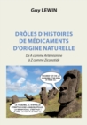 Image for Droles d&#39;histoires de medicaments d&#39;origine naturelle : De A comme Artemisinine a Z comme Ziconotide