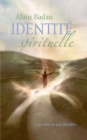 Image for Identite spirituelle : au dela de nos identites