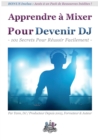 Image for Apprendre a Mixer Pour Devenir DJ