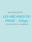 Image for Les arcanes du passe - Trilogie -