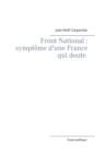Image for Le Front National : symptome d&#39;une france qui doute