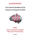 Image for Psychoneurobiologie fondement et prolongement de l&#39;EMDR : Tome 1 Essai d&#39;Anatomie Psychique Base sur les Neurosciences