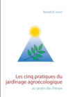 Image for Les cinq pratiques du jardinage agroecologique