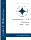 Image for Annales de Mathematiques, Baccalaureat C et E, Cameroun, 2008 - 2018
