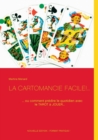 Image for La cartomancie facile!... : ... ou comment predire le quotidien avec le tarot a jouer...