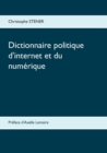 Image for Dictionnaire politique d&#39;internet et du numerique