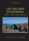 Image for Les Reliefs ephemeres : Voyage au-dela des neiges andalouses