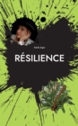 Image for Resilience : Comment renaitre de ses cendres, histoire vraie