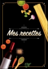 Image for Mes Recettes : Cahier De Recettes - Cahier a completer pour 100 recettes - Livre de cuisine personnalise a ecrire 50 recette: Cahier De Recettes