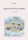 Image for Toute Une Vie Par La Poesie