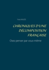Image for Chroniques d&#39;une decomposition francaise : Osez penser par vous-meme