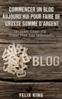Image for Commencer Un Blog Aujourd&#39;hui Pour Faire De Grosse Somme d&#39;Argent