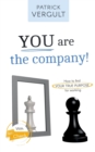 Image for YOU are the company! : How to find YOUR TRUE PURPOSE for working