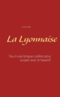 Image for La Lyonnaise : Faut-il une longue cuillere pour souper avec le hasard?