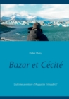 Image for Bazar et Cecite : L&#39;ultime aventure d&#39;Augustin Triboulet ?