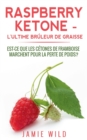 Image for Raspberry Ketone - l&#39;Ultime Bruleur de Graisse : Est-ce que les Cetones de Framboise Marchent Pour la Perte de Poids?